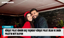 Kürşat Polat Kimdir Kaç Yaşında? Kürşat Polat Dilan ve Engin Polat'ın Neyi Oluyor