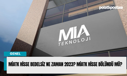 Miatk hisse bedelsiz ne zaman 2023? Miatk hisse bölündü mü?