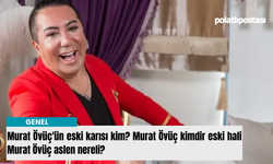 Murat Övüç'ün eski karısı kim? Murat Övüç kimdir eski hali Murat Övüç aslen nereli?