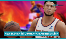 NBA 2K24 En İyi Oyun Ayarları Nelerdir?