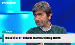 Rıdvan Dilmen Fenerbahçe Trabzonspor maçı yorumu