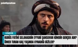 Kudüs Fatihi Selahaddin Eyyubi Şahsuvar kimdir gerçek adı? Ömer Turan kaç yaşında oynadığı diziler?