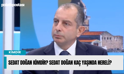 Sedat Doğan kimdir? Sedat Doğan kaç yaşında nereli?