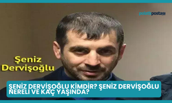 Şeniz Dervişoğlu Kimdir? Şeniz Dervişoğlu Nereli ve Kaç Yaşında?