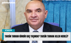 Tahsin Tarhan Kimdir Kaç Yaşında? Tahsin Tarhan Aslen Nereli?