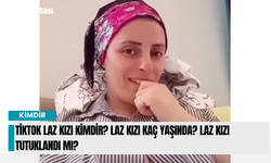 TikTok Laz Kızı Kimdir? Laz Kızı kaç yaşında? Laz Kızı Tutuklandı mı?