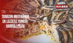 Trabzon mutfağının en lezzetli yemeği: Hamsili Pilav
