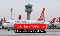 Türk Hava Yollarının Filosunda Kaç Uçak Var? 2023 Tam Liste