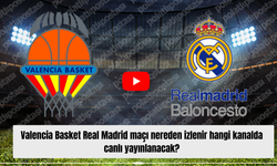 Valencia Basket Real Madrid maçı nereden izlenir hangi kanalda canlı yayınlanacak?