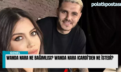 Wanda Nara ne bağımlısı? Wanda Nara Icardi’den ne istedi?