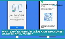 WhatsApp'ta Android ve iOS Arasında Sohbet Aktarımı Nasıl Yapılır?