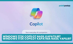 Windows 11'de Copilot Nasıl Kapatılır? Windows 11'de Copilot Kapatma Nasıl Yapılır?