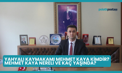 Yahyalı Kaymakamı Mehmet Kaya Kimdir? Mehmet Kaya Nereli ve Kaç Yaşında?