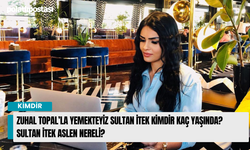 Zuhal Topal’la Yemekteyiz Sultan İtek Kimdir Kaç Yaşında? Sultan İtek Aslen Nereli?