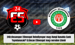 24Erzincanspor Etimesgut Belediyespor maçı Hangi Kanalda Canlı Yayınlanacak? Erzincan Etimesgut maçı nereden izlenir