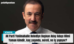 AK Parti Yenimahalle Belediye Başkan Aday Adayı Hilmi Yaman kimdir, kaç yaşında, nereli, ne iş yapıyor?