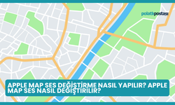 Apple Map Ses Değiştirme Nasıl Yapılır? Apple Map Ses Nasıl Değiştirilir?