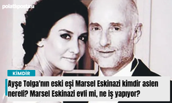 Ayşe Tolga'nın eski eşi Marsel Eskinazi kimdir aslen nereli? Marsel Eskinazi evli mi, ne iş yapıyor?