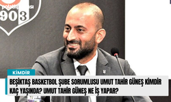 Beşiktaş Basketbol Şube Sorumlusu Umut Tahir Güneş kimdir kaç yaşında? Umut Tahir Güneş ne iş yapar?