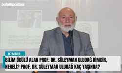Bilim ödülü alan Prof. Dr. Süleyman Uludağ kimdir, nereli? Prof. Dr. Süleyman Uludağ kaç yaşında?