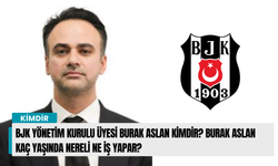 BJK Yönetim Kurulu Üyesi Burak Aslan kimdir? Burak Aslan kaç yaşında nereli ne iş yapar?