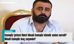 Camgöz Çetesi lideri Binali Camgöz kimdir aslen nereli? Binali Camgöz kaç yaşında?