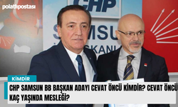 CHP Samsun BB Başkan Adayı Cevat Öncü kimdir? Cevat Öncü kaç yaşında mesleği?