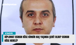 Diplomat Osman Köse kimdir kaç yaşında şehit oldu? Osman Köse nereli?