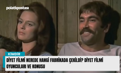 Diyet filmi nerede hangi fabrikada çekildi? Diyet filmi oyuncuları ve konusu