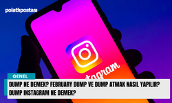 Dump Ne Demek? February Dump ve Dump Atmak Nasıl Yapılır? Dump Instagram Ne Demek?