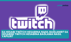 EA Hesabı Twitch Hesabına Nasıl Bağlanır? EA Hesabını Twitch Hesabına Bağlama Nasıl Yapılır?