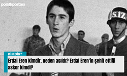 Erdal Eren kimdir, neden asıldı? Erdal Eren'in şehit ettiği asker kimdi?