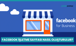 Facebook İşletme Sayfası Nasıl Oluşturulur?