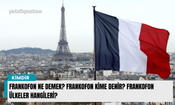 Frankofon ne demek? Frankofon kime denir? Frankofon ülkeler hangileri?