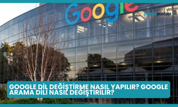 Google Dil Değiştirme Nasıl Yapılır? Google Arama Dili Nasıl Değiştirilir?