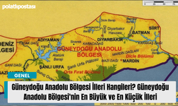 Güneydoğu Anadolu Bölgesi İlleri Hangileri? Güneydoğu Anadolu Bölgesi'nin En Büyük ve En Küçük İlleri