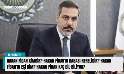 Hakan Fidan kimdir? Hakan Fidan'ın babası nerelidir? Hakan Fidan'ın eşi kim? Hakan Fidan kaç dil biliyor?