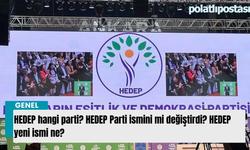 HEDEP hangi parti? HEDEP Parti ismini mi değiştirdi? HEDEP yeni ismi ne?