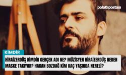 Hiraizerdüş kimdir gerçek adı ne? Müzisyen Hiraizerdüş neden maske takıyor? Hakan Bozdağ kim kaç yaşında nereli Alevi mi