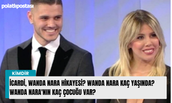 İcardi, Wanda nara hikayesi? Wanda Nara kaç yaşında? Wanda Nara'nın kaç çocuğu var?