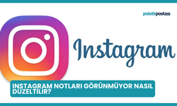 Instagram Notları Görünmüyor Nasıl Düzeltilir?