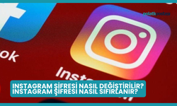 Instagram Şifresi Nasıl Değiştirilir? Instagram Şifresi Nasıl Sıfırlanır?