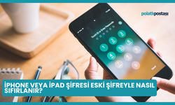 iPhone veya iPad Şifresi Eski Şifreyle Nasıl Sıfırlanır?