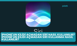 iPhone'un Kilidi Açmadan Siri Nasıl Kullanılır? iPhone'un Kilidi Açmadan Siri Kullanma Nasıl Kullanılır?