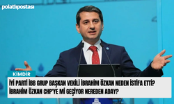 İyi Parti İBB Grup Başkan Vekili İbrahim Özkan neden istifa etti? İbrahim Özkan CHP'ye mi geçiyor nereden aday?