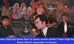 Kadın Değil Baş Belası filmi ne zaman nerede çekildi? Kadın Değil Baş Belası filminin oyuncuları ve konusu