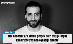 Kızıl Goncalar Arif kimdir gerçek adı? Yakup Turgut kimdir kaç yaşında oynadığı diziler?