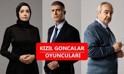 Kızıl Goncalar Oyuncuları ve Resimleri / Kızıl Goncalar dizisi oyuncuları ve karakterleri