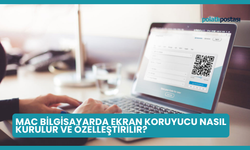 Mac Bilgisayarda Ekran Koruyucu Nasıl Kurulur ve Özelleştirilir?