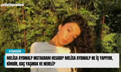 Melisa Aydınalp Instagram hesabı? Melisa Aydınalp ne iş yapıyor, kimdir, kaç yaşında ve nereli?